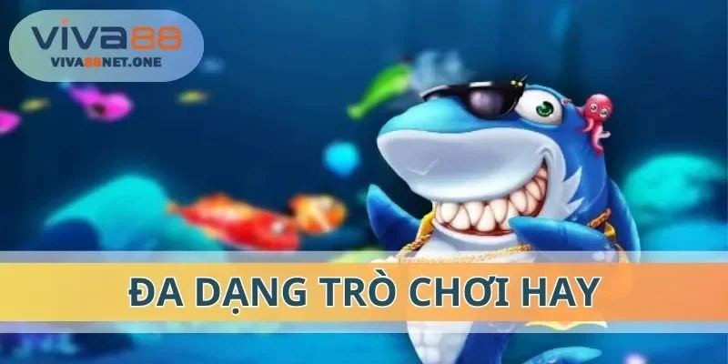 Đa dạng trò chơi hay