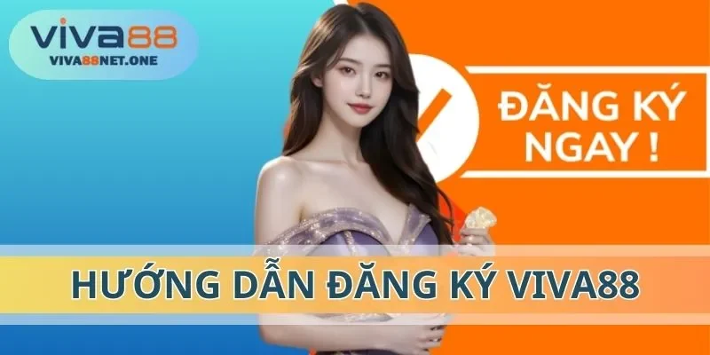 Hướng dẫn cụ thể từng bước để đăng ký VIVA88 bạn nên biết