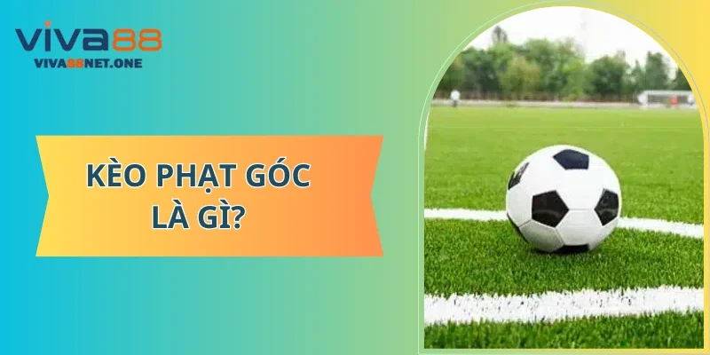 Kèo phạt góc là gì