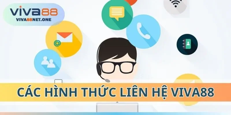 VIVA88 cung cấp đa dạng phương thức liên hệ