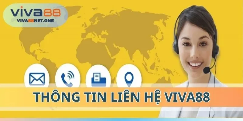 Cập nhật thông tin liên hệ VIVA88 mới nhất
