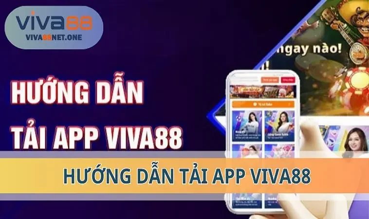 Hướng dẫn trình tự tải app VIVA88 trên nhiều hệ điều hành